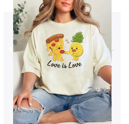 Love Is Love T-Shirt - Pineapple Hawaiian Pizza Lover